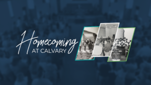 Homecoming at Calvary