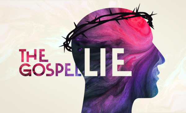 The Gospel Lie